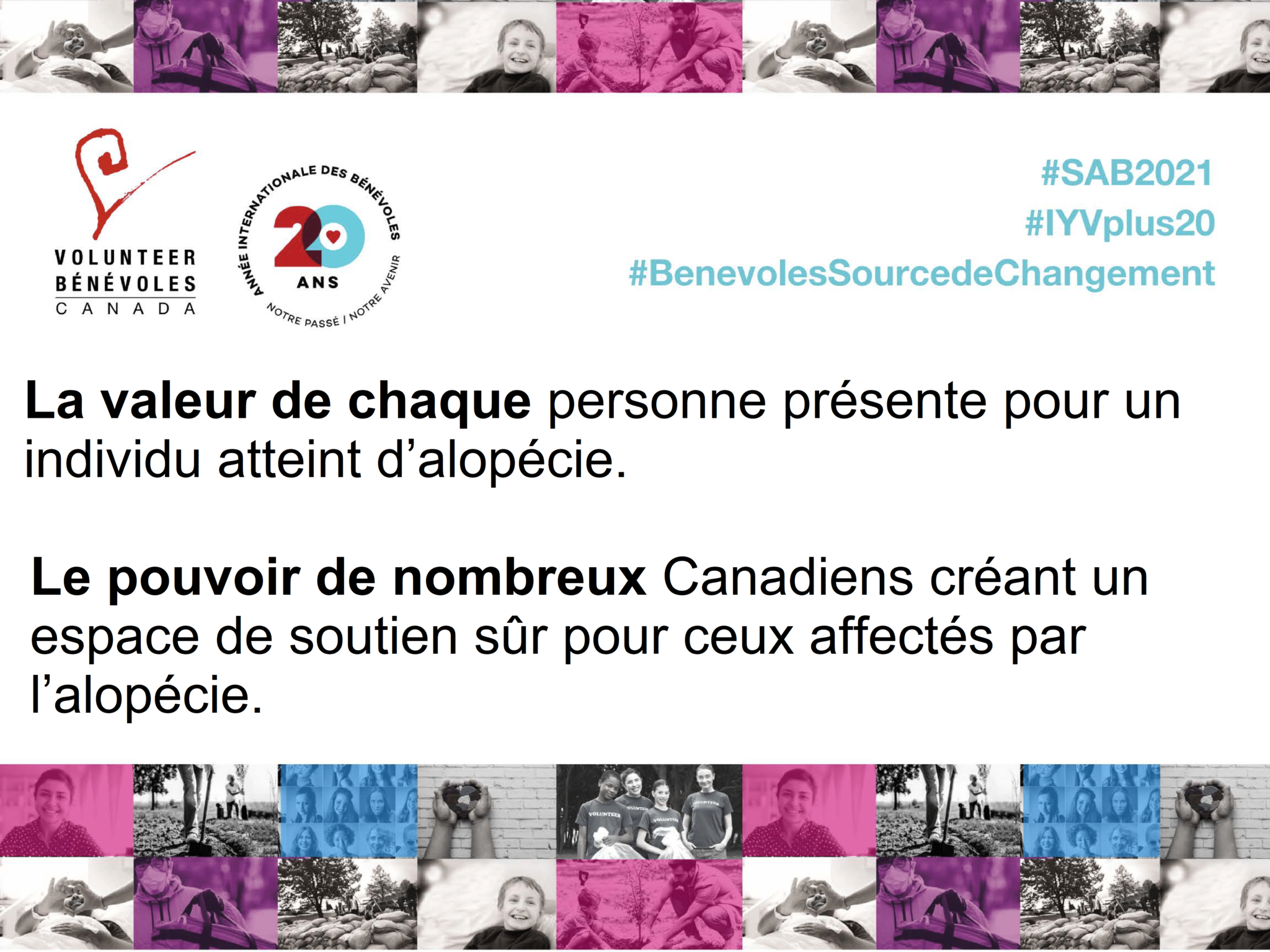 La valeur de chaque personne présente pour un individu atteint d’alopécie. Le pouvoir de nombreux Canadiens créant un espace de soutien sûr pour ceux affectés par l’alopécie.